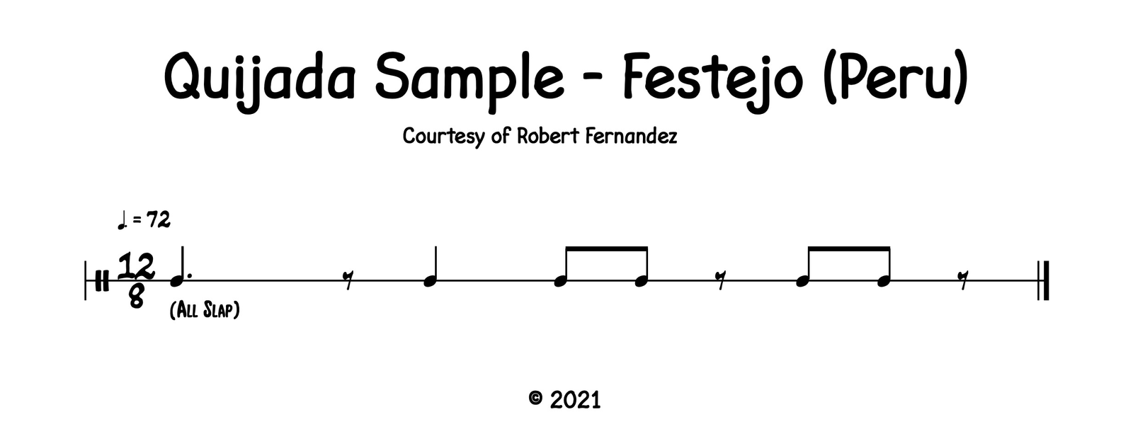 A festejo quijada pattern in 12/8 at dotted quarter = 72, all slaps. Courtesy of Robert Fernández.